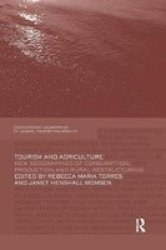 Tourism And Agriculture - New Geographies Of Consumption Production And Rural Restructuring Paperback