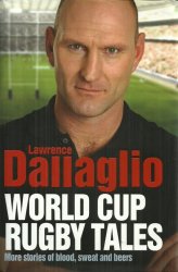 Lawrence Dallaglio - World Cup Rugby Tales Hard Cover