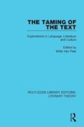 The Taming Of The Text - Explorations In Language Literature And Culture Paperback
