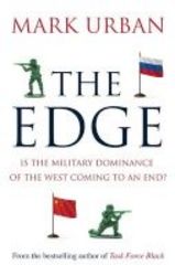 The Edge - Is The Military Dominance Of The West Coming To An End? Hardcover