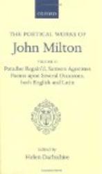 The Poetical Works of John Milton, Volume II: Paradise Regain'd, Samson Agonistes, Poems Upon Several Occasions, both English and Latin Oxford Scholarly Classics