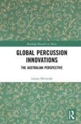 Global Percussion Innovations - The Australian Perspective Hardcover