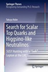 Search For Scalar Top Quarks And Higgsino-like Neutralinos 2016 - Susy Hunting With A Soft Lepton At The Lhc Hardcover 1ST Ed. 2016