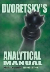 Dvoretsky& 39 S Analytical Manual Paperback 2ND