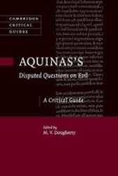 Aquinas& 39 S Disputed Questions On Evil - A Critical Guide Paperback