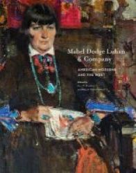 Mabel Dodge Luhan & Company - American Moderns & The West Hardcover