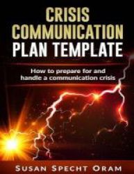 Crisis Communication Plan Template - With Detailed Guidelines And Worksheets Paperback