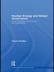 Nuclear Energy And Global Governance - Ensuring Safety Security And Non-proliferation Paperback