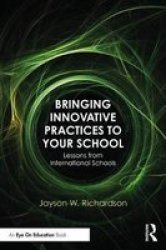 Bringing Innovative Practices To Your School - Lessons From International Schools Paperback