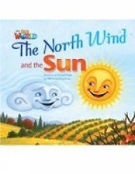 Our World Readers: The North Wind And The Sun - British English Pamphlet