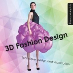 3d Fashion Design - Technique Design And Visualization Paperback