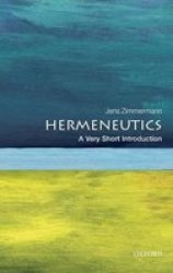 Hermeneutics: A Very Short Introduction - Jens Zimmermann Paperback
