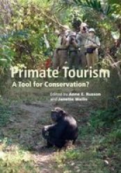 Primate Tourism - A Tool For Conservation? Paperback