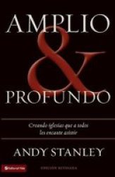 Amplio Y Profundo - Edificando Iglesias De Las Que Todos Quisieran Ser Parte Spanish Paperback