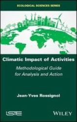 Climatic Impact Of Activities - Methodological Guide For Analysis And Action Hardcover