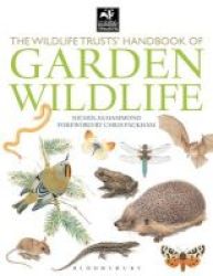 The Wildlife Trusts Handbook Of Garden Wildlife Paperback