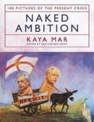 Naked Ambition - 100 Pictures Of The Present Crisis Hardcover
