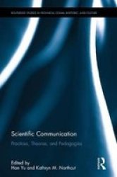 Scientific Communication - Practices Theories And Pedagogies Hardcover