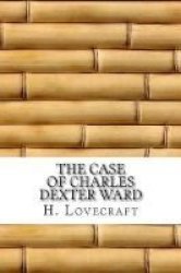 The Case Of Charles Dexter Ward Paperback