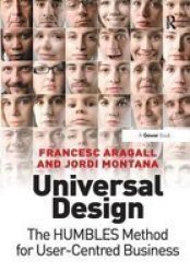 Universal Design - The Humbles Method For User-centred Business Hardcover New Ed