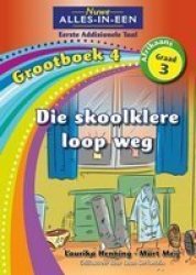 Nuwe Alles-in-een: Die Skoolklere Loop Weg: Grade 3: Grootboek 4: Leesboek - Eerste Addisionele Taal Afrikaans Paperback