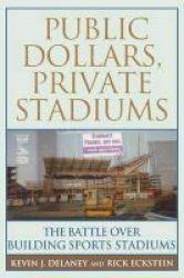 Public Dollars Private Stadiums Paperback New