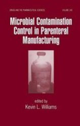 Microbial Contamination Control in Parenteral Manufacturing Drugs and the Pharmaceutical Sciences