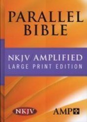 Nkjv Amplified Parallel Bible Large Print Hardcover Large Type Large Print Edition