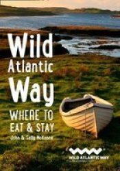 Wild Atlantic Way - Where To Eat And Stay Paperback