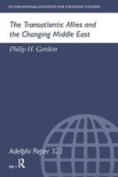 The Transatlantic Allies And The Changing Middle East Hardcover
