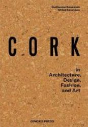 Cork - In Architecture Design Fashion & Art Hardcover