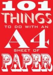 101 Things To Do With An A4 Sheet Of Paper Paperback