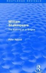: William Shakespeare: The Anatomy Of An Enigma 1990 - The Anatomy Of An Enigma Paperback
