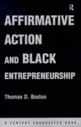 Affirmative Action and Black Entrepreneurship Century Foundation Book