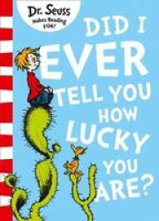 Did I Ever Tell You How Lucky You Are? Paperback