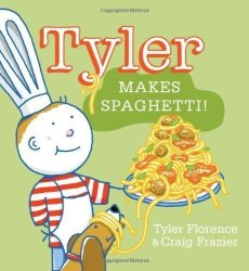 Tyler Makes Spaghetti Tyler And Tofu By Florence Tyler 2013 Hardcover