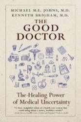 The Good Doctor - Why Medical Uncertainty Matters Hardcover