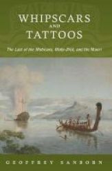 Whipscars And Tattoos - The Last Of The Mohicans Moby-dick And The Maori Paperback