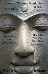 Livre De Citations Bouddhiste : M Ditation Bonheur Et Paix Int Rieure : Spiritualit S Et Bouddhisme : Bouddha Zen Thich Nhat Hanh Dala -lama... ... Et Philosophie. Volume 1 French Edition