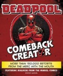 Deadpool Comeback Creator - More Than 150 000 Retorts From The Merc With The Mouth Hardcover