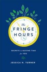 The Fringe Hours - Making Time For You Paperback