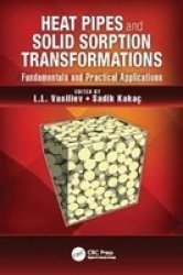 Heat Pipes And Solid Sorption Transformations - Fundamentals And Practical Applications Paperback