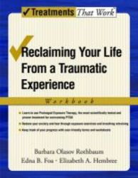 Reclaiming Your Life From A Traumatic Experience - Workbook paperback