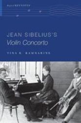 Jean Sibelius& 39 S Violin Concerto Paperback