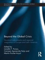 Beyond The Global Crisis - Structural Adjustments And Regional Integration In Europe And Latin America Hardcover