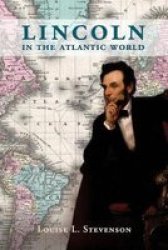 Lincoln In The Atlantic World Paperback