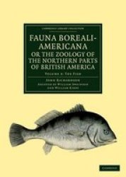 Fauna Boreali-americana Or The Zoology Of The Northern Parts Of British America