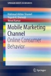 Mobile Marketing Channel 2016 - Online Consumer Behavior Paperback 1st Ed. 2016