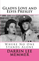 Gladys Love And Elvis Presley: Where No One Stands Alone