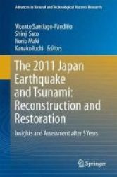 The 2011 Japan Earthquake And Tsunami: Reconstruction And Restoration - Insights And Assessment After 5 Years Hardcover 1ST Ed. 2018